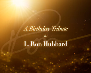 Scientology Network's Prime-Time Celebration Marks L. Ron Hubbard's 115th Birthday